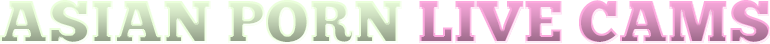Asian Porn Live Cams