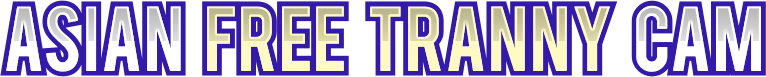 Asian Free Tranny Cam